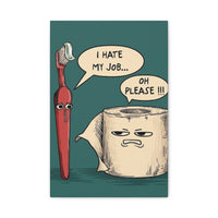 Funny Bathroom Wall Art - "I Hate My Job" 12x18  Canvas Print
