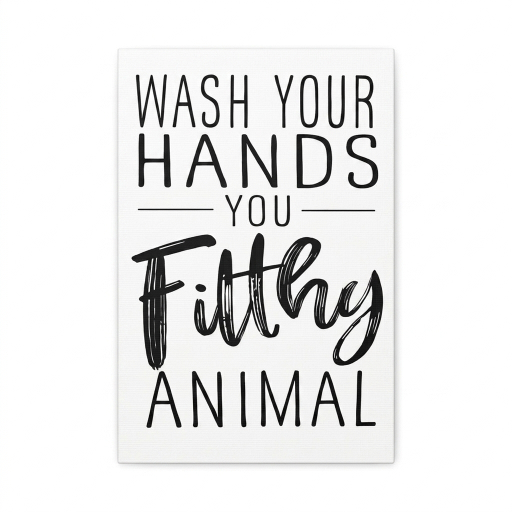 Funny Bathroom Wall Art - "wash your hands 12 X 18 Canvas Print