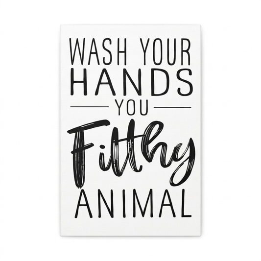 Funny Bathroom Wall Art - "wash your hands 12 X 18 Canvas Print